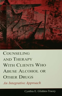 Counseling and Therapy With Clients Who Abuse Alcohol or Other Drugs