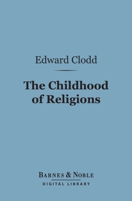 Childhood of Religions (Barnes & Noble Digital Library)