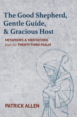 Good Shepherd, Gentle Guide, and Gracious Host
