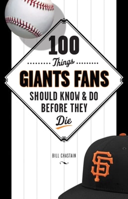 100 Things Giants Fans Should Know &amp; Do Before They Die