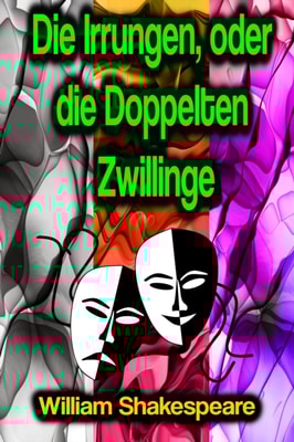Die Irrungen, oder die Doppelten Zwillinge