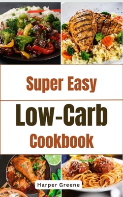 Super Easy Low-Carb Cookbook