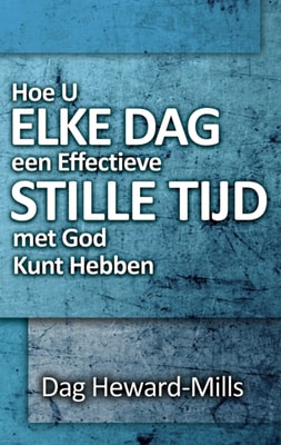 Hoe U Elke Dag een Effectieve Stille Tijd met God Kunt Hebben