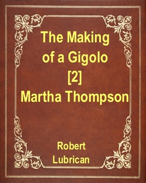 Making of a Gigolo [2] - Martha Thompson