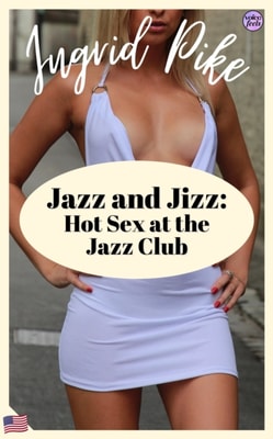 Jazz and Jizz: Hot Sex at the Jazz Club