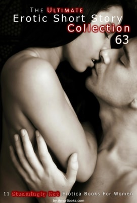 Ultimate Erotic Short Story Collection 63: 11 Erotica Books