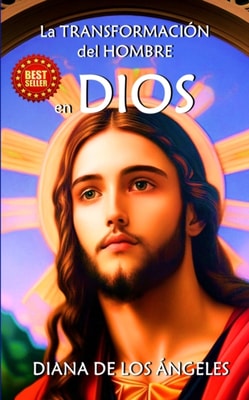 La Transformacion del Hombre en Dios