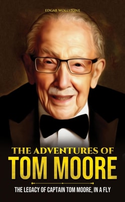 Adventures of Tom Moore : The Legacy of Captain Tom Moore, In a Fly