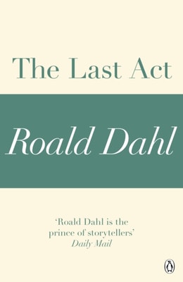 Last Act (A Roald Dahl Short Story)