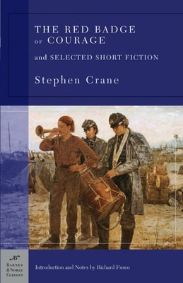 Red Badge of Courage and Selected Short Fiction (Barnes & Noble Classics Series)