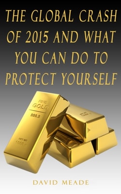 Global Crash of 2015 and What You Can Do to Protect Yourself