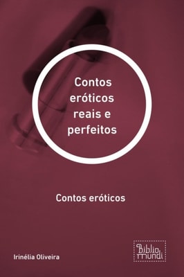 Contos eróticos reais e perfeitos