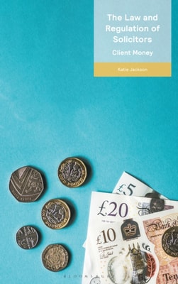 Law and Regulation of Solicitors: Client Money