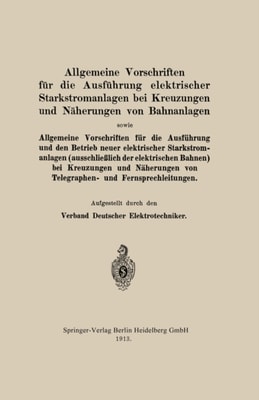 Allgemeine Vorschriften für die Ausführung elektrischer Starkstromanlagen bei Kreuzungen und Näherungen von Bahnanlagen sowie Allgemeine Vorschriften für die Ausführung und den Betrieb neuer elektrischer Starkstromanlagen (ausschließlich der elektrischen 
