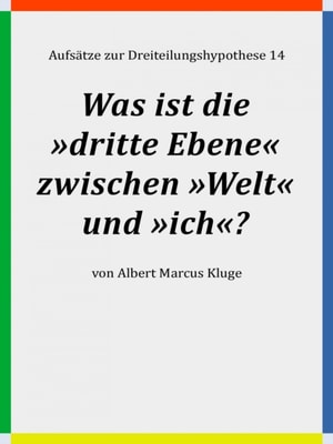 Was ist die »dritte Ebene« zwischen »Welt« und »ich«?