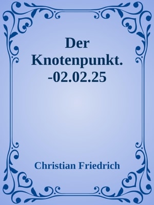 Der Knotenpunkt.