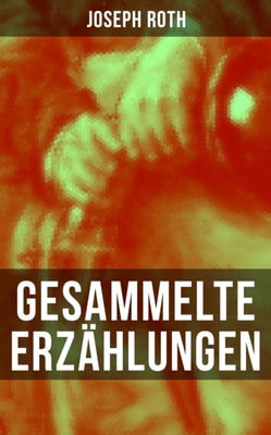 Gesammelte Erzählungen von Joseph Roth