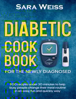 Diabetic Cookbook for the Newly Diagnosed