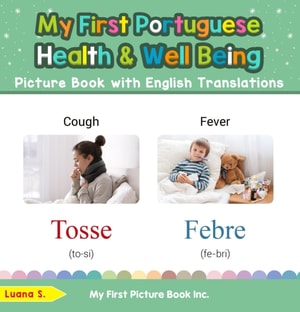 My First Portuguese Health and Well Being Picture Book with English Translations