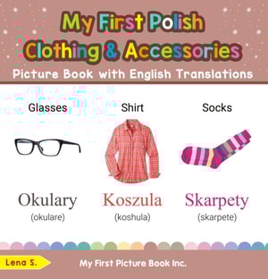 My First Polish Clothing & Accessories Picture Book with English Translations