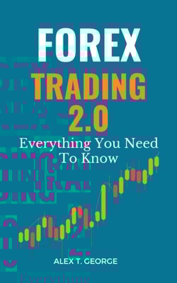 Forex Trading 2.0: Everything You Need To Know