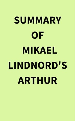 Summary of Mikael Lindnord's Arthur