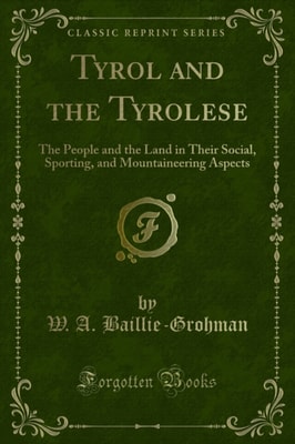 Tyrol and the Tyrolese