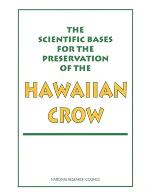 Scientific Bases for the Preservation of the Hawaiian Crow