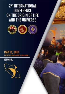 2nd International Conference on the Origin of Life and the Universe - May 21, 2017 - the Ritz-Carlton Hotel Ballroom Istanbul