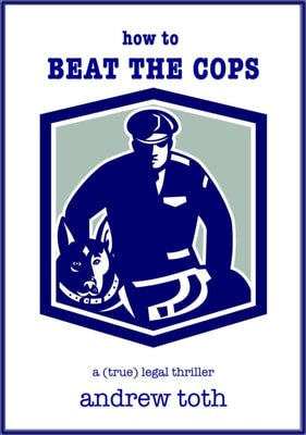 How to Beat the Cops