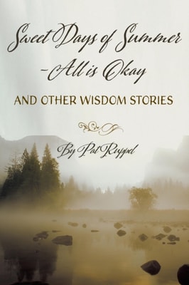 Sweet Days of Summer - All is Okay and Other Wisdom Stories