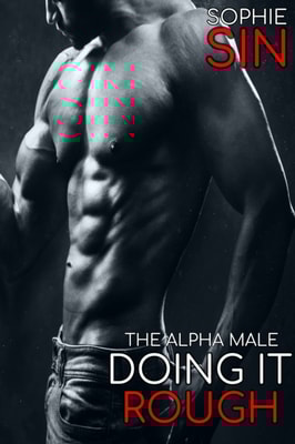 Alpha Male: Doing It Rough