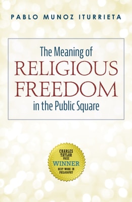 Meaning of Religious Freedom in the Public Square