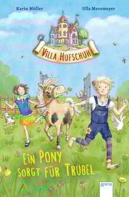Villa Hufschuh (1). Ein Pony sorgt für Trubel