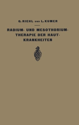 Die Radium- und Mesothoriumtherapie der Hautkrankheiten