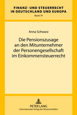 Die Pensionszusage an den Mitunternehmer der Personengesellschaft im Einkommensteuerrecht