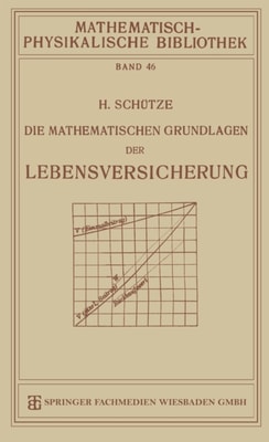 Die Mathematischen Grundlagen der Lebensversicherung