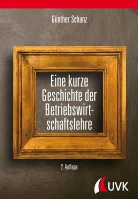 Eine kurze Geschichte der Betriebswirtschaftslehre