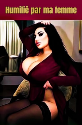 Humilie par ma femme