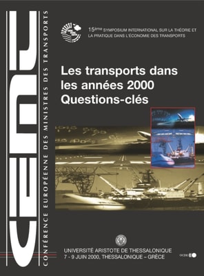 Symposium international sur la theorie et la pratique dans l'economie des transports Les transports dans les annees 2000 Questions-cles. Symposium international sur la theorie et la pratique dans l'economie des transports, Thessalonique, 7-9 juin 2000