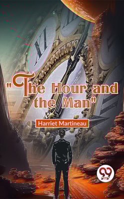 &quote;The Hour And The Man&quote;