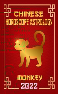Monkey Chinese Horoscope & Astrology 2022