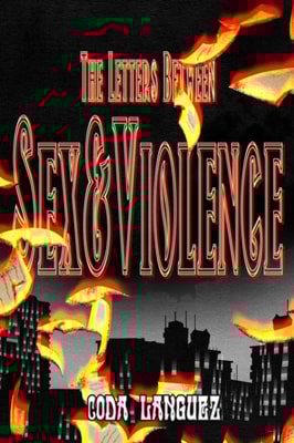 Letters Between Sex and Violence