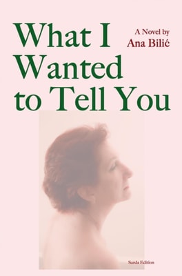 What I Wanted to Tell You: A Novel