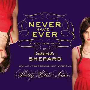 Never Have I Ever: A Lying Game Novel