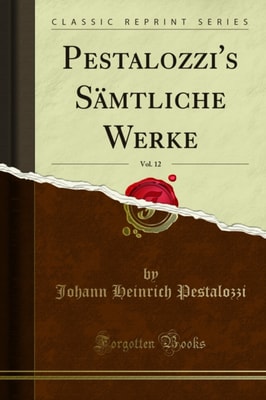 Pestalozzi's Sämtliche Werke