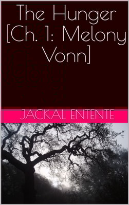 Hunger [Ch. 1: Melony Vonn]
