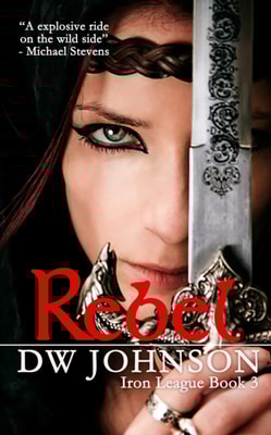 Rebel : Iron League Book 3