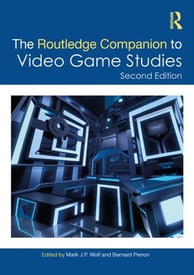 Routledge Companion to Video Game Studies