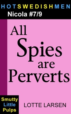 All Spies are Perverts (Nicola #7/9)